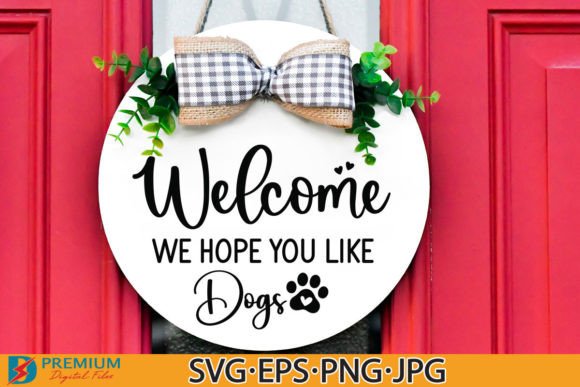 Download Welcome We Hope You Like Dogs, Dog Sign - Premium Resources